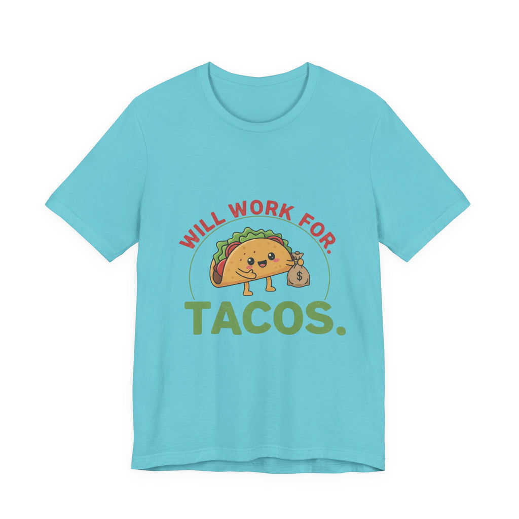 Funny Taco Lover Tee - 'Will Work for Tacos' Unisex Jersey Short Sleeve Shirt
