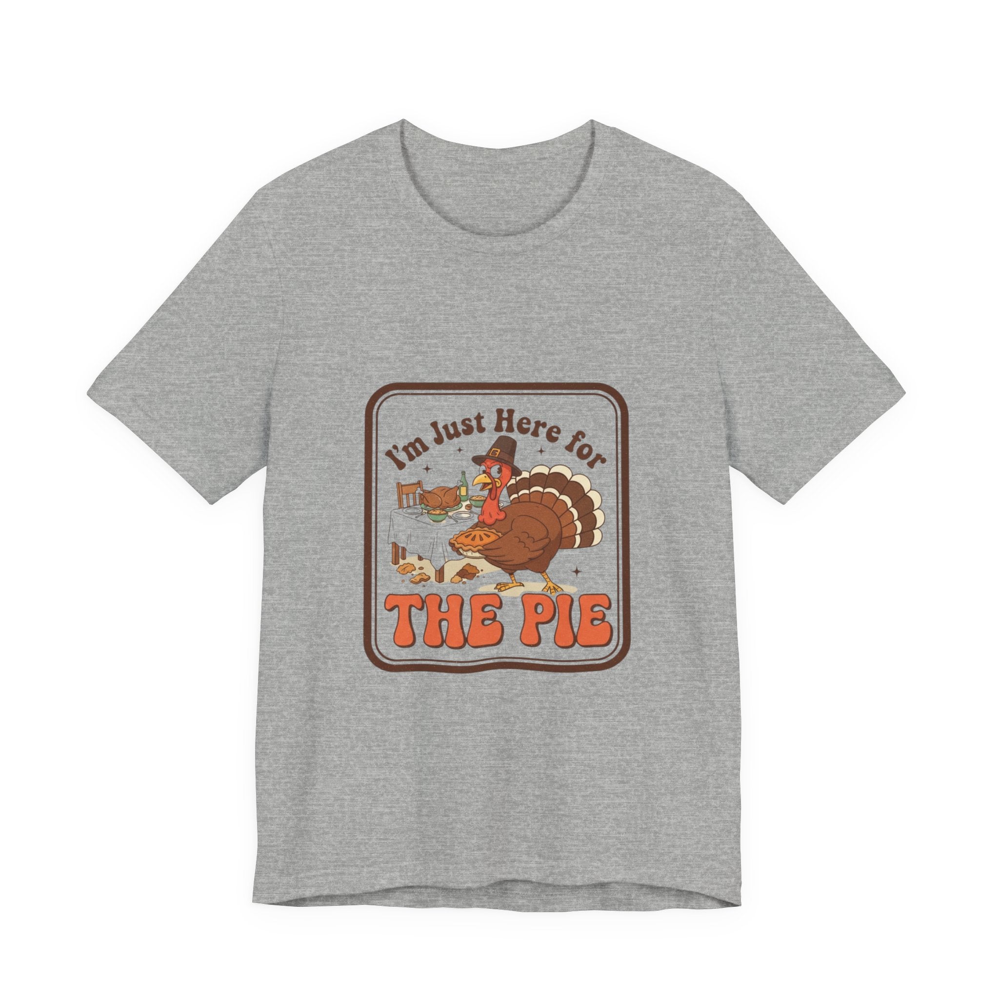 Thanksgiving Turkey Tee - "I'm Just Here for the Pie" Retro Holiday T-Shirt