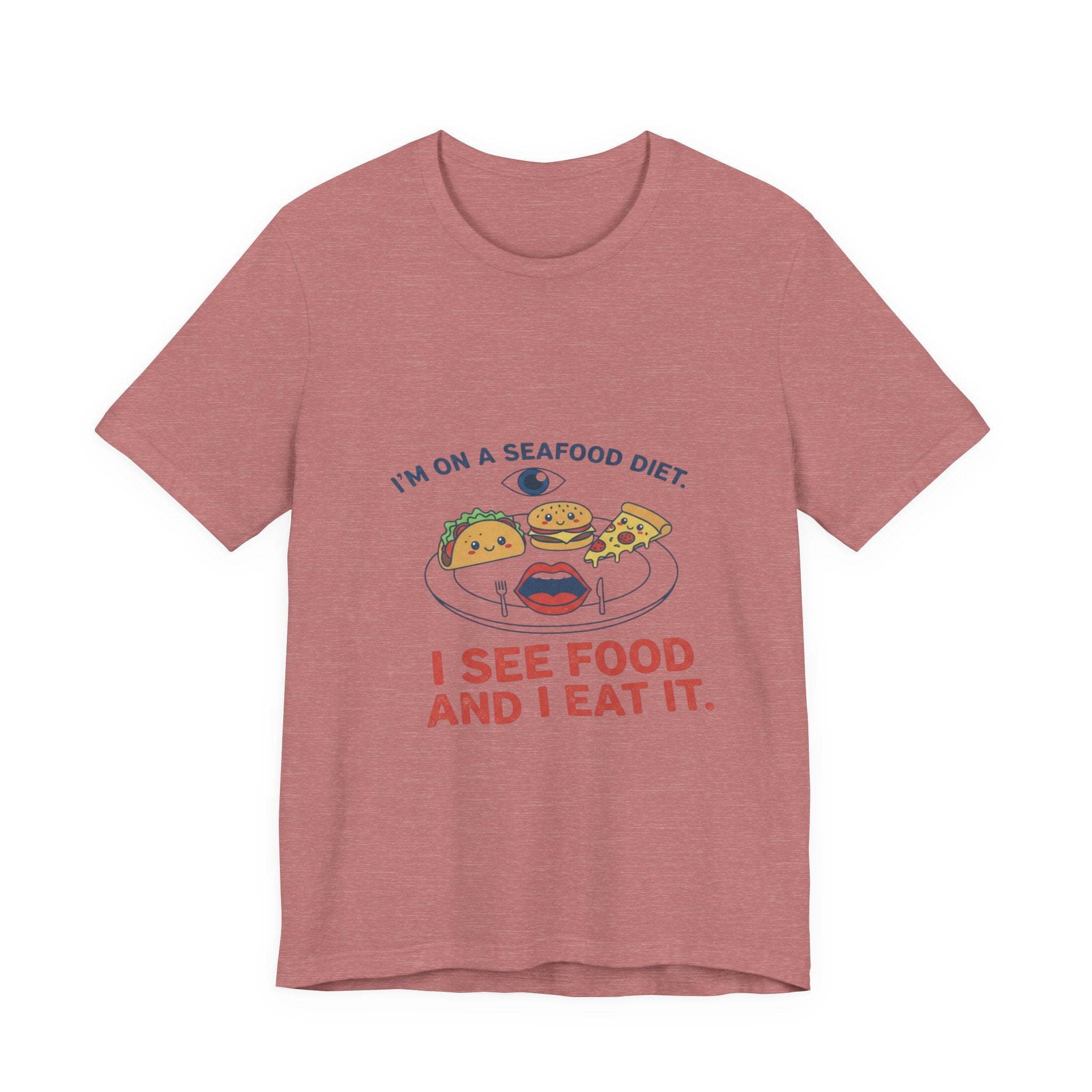 Funny Seafood Diet Tee - I See Food and I Eat It