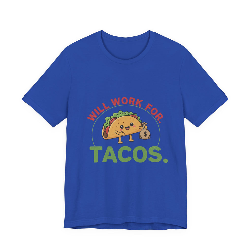 Funny Taco Lover Tee - 'Will Work for Tacos' Unisex Jersey Short Sleeve Shirt