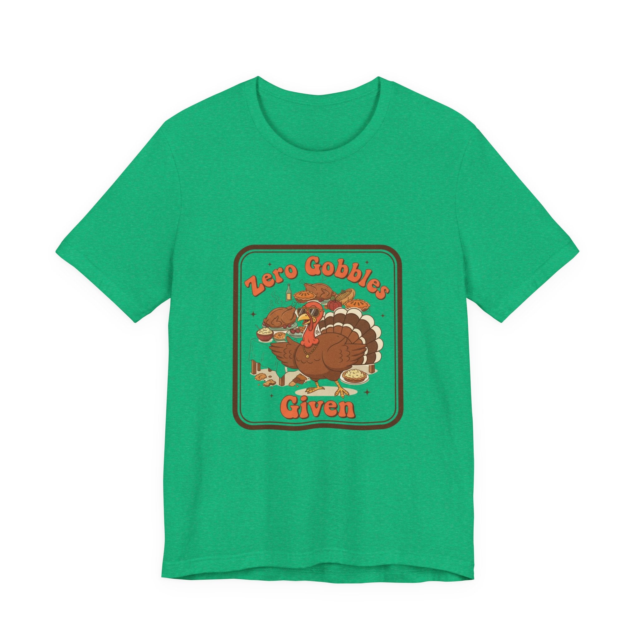 Turkey “Zero Gobbles Given” Holiday T‑Shirt