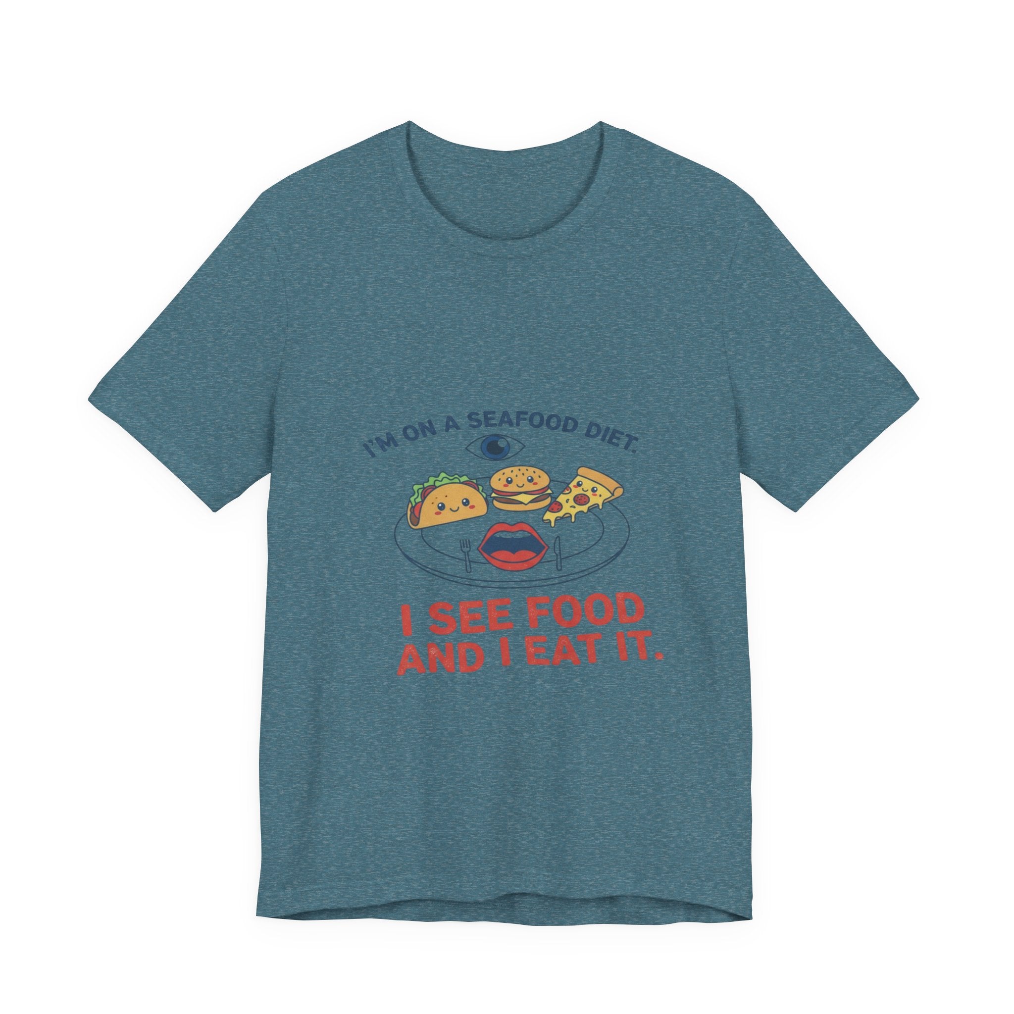 Funny Seafood Diet Tee - I See Food and I Eat It