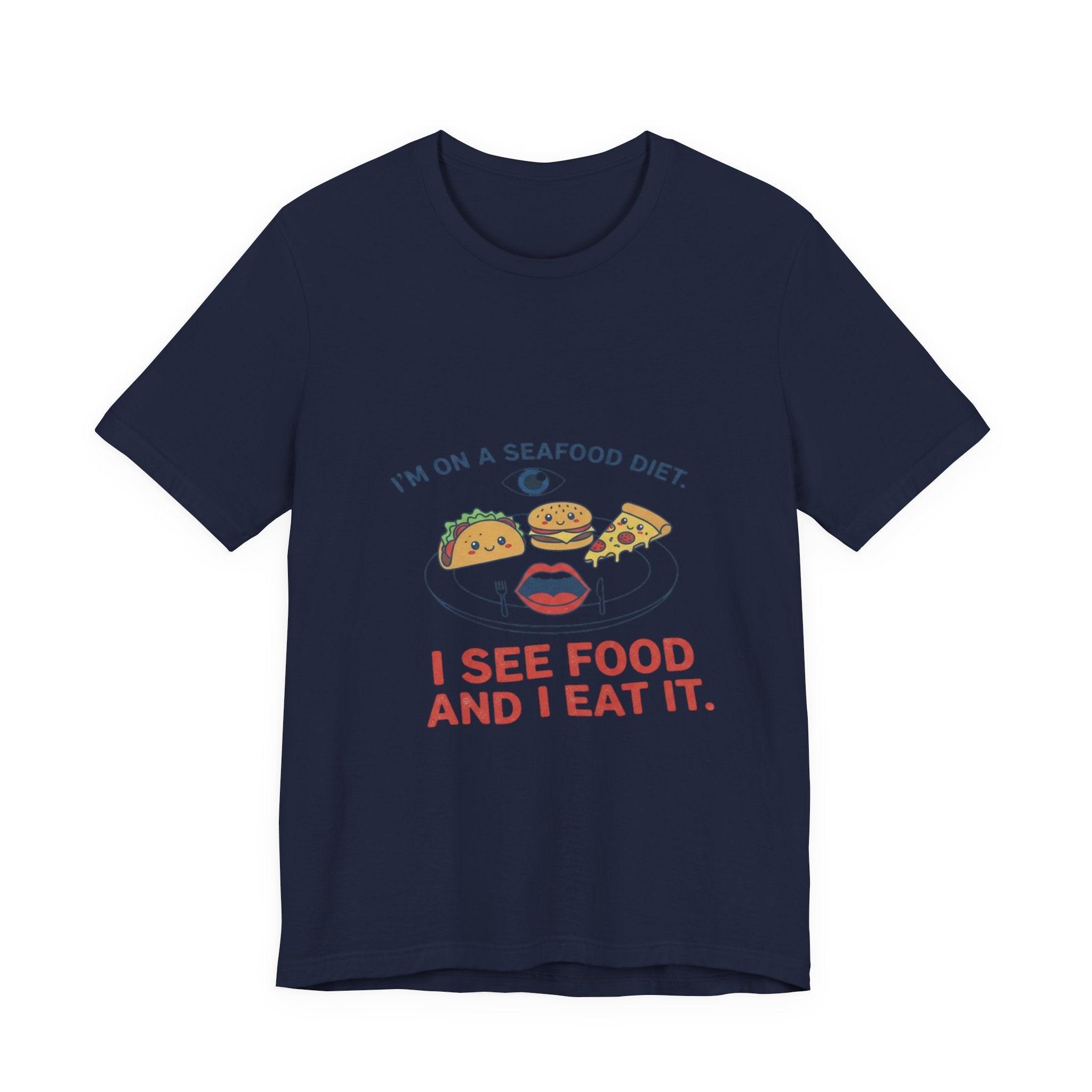 Funny Seafood Diet Tee - I See Food and I Eat It
