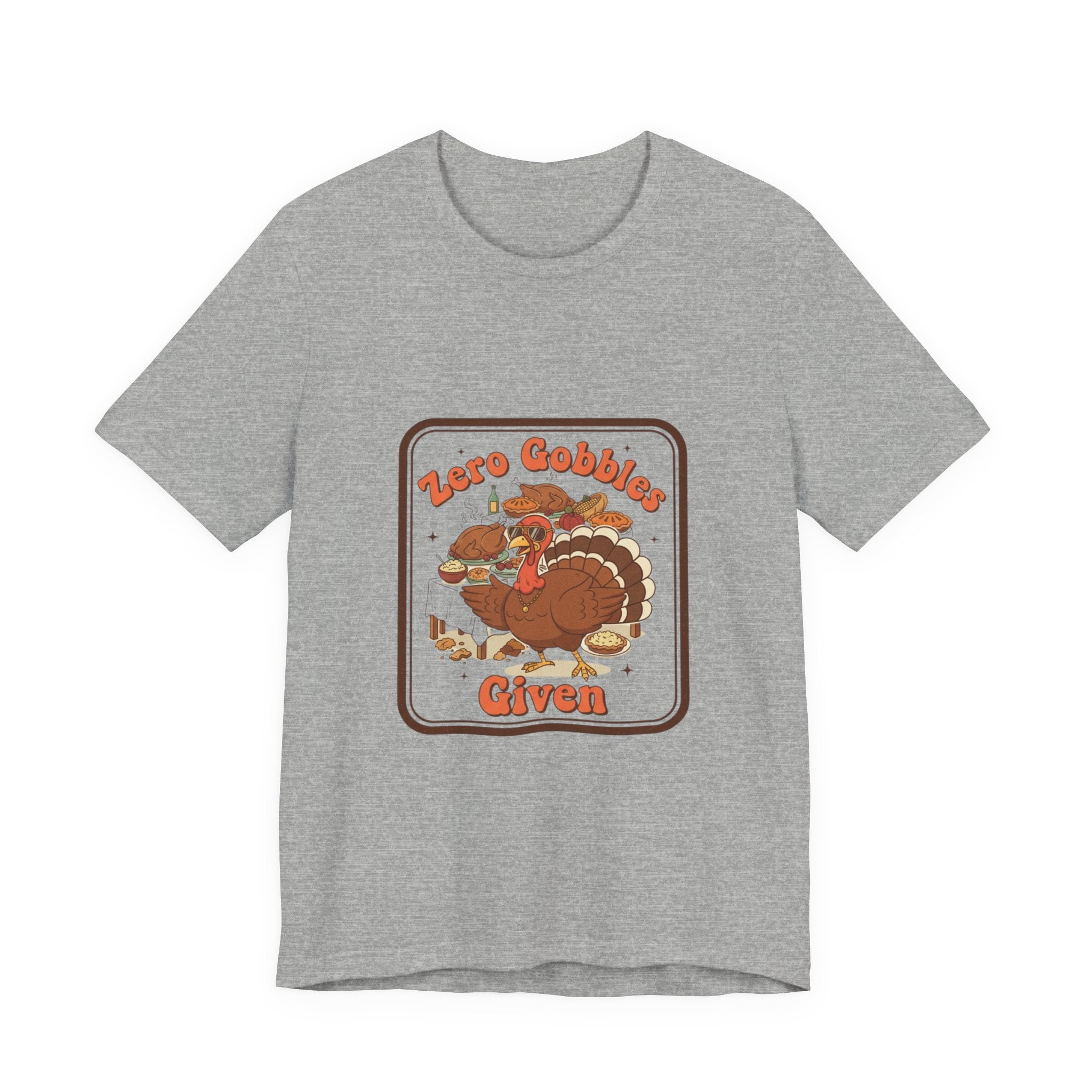 Turkey “Zero Gobbles Given” Holiday T‑Shirt