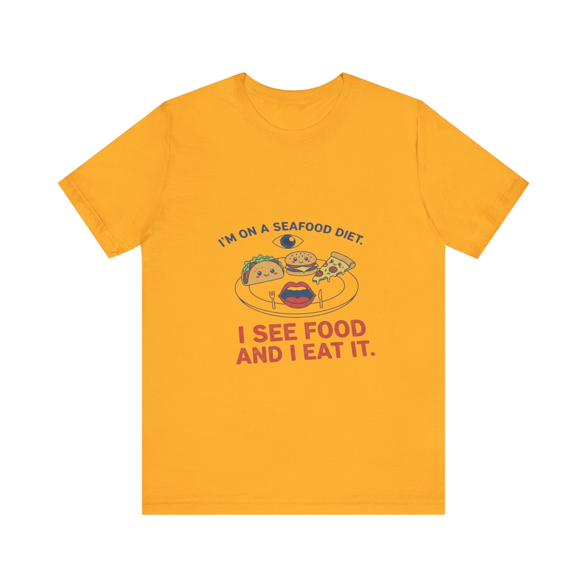 Funny Seafood Diet Tee - I See Food and I Eat It