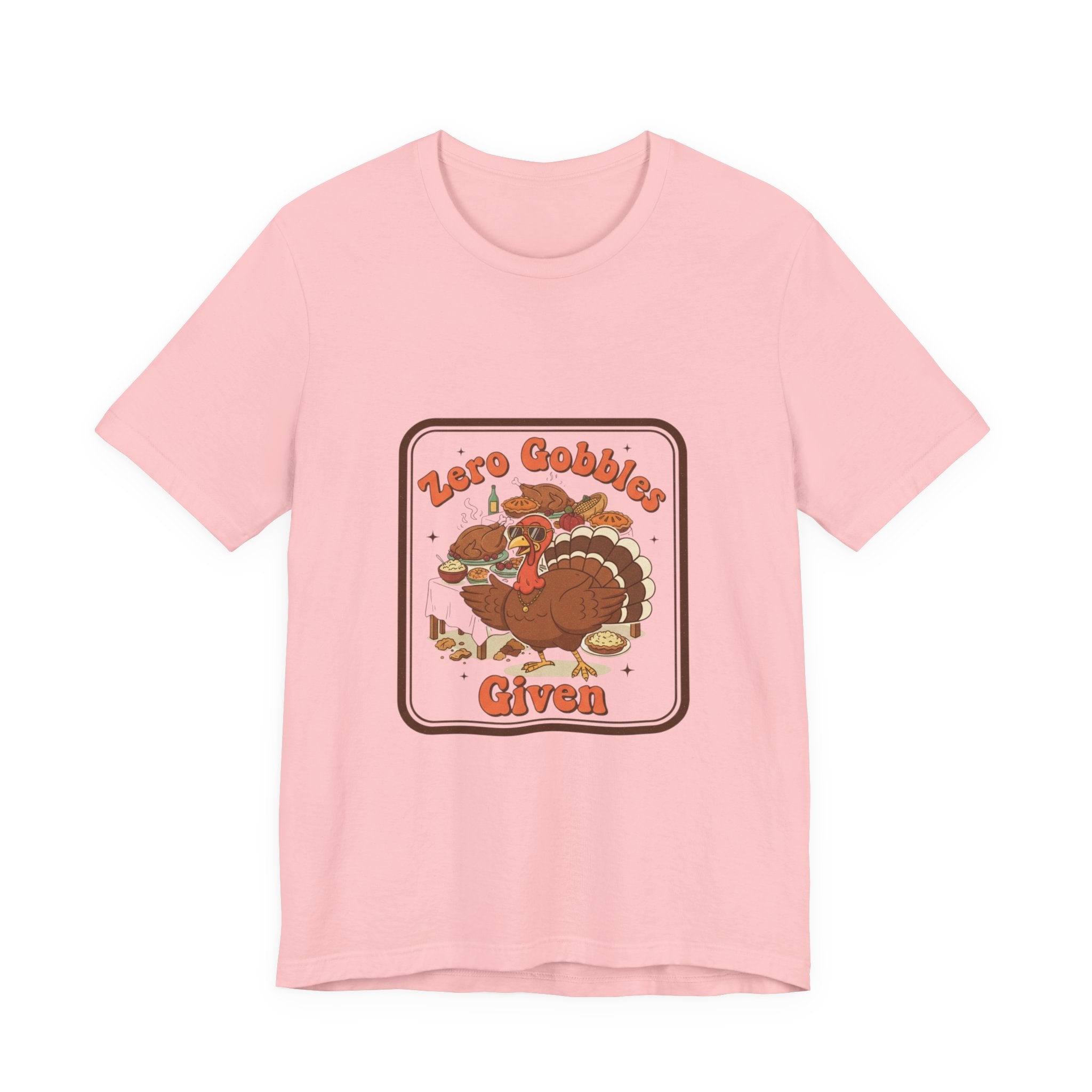 Turkey “Zero Gobbles Given” Holiday T‑Shirt